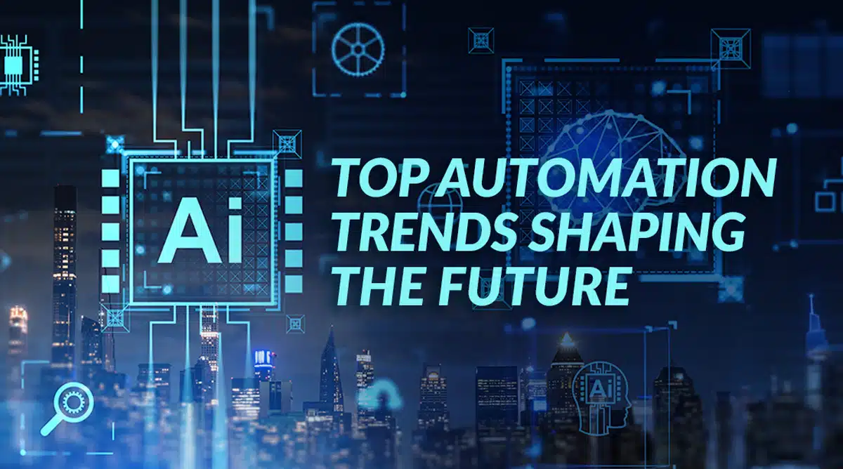 Top Automation Trends Shaping the Future